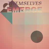 Themselves Emerge