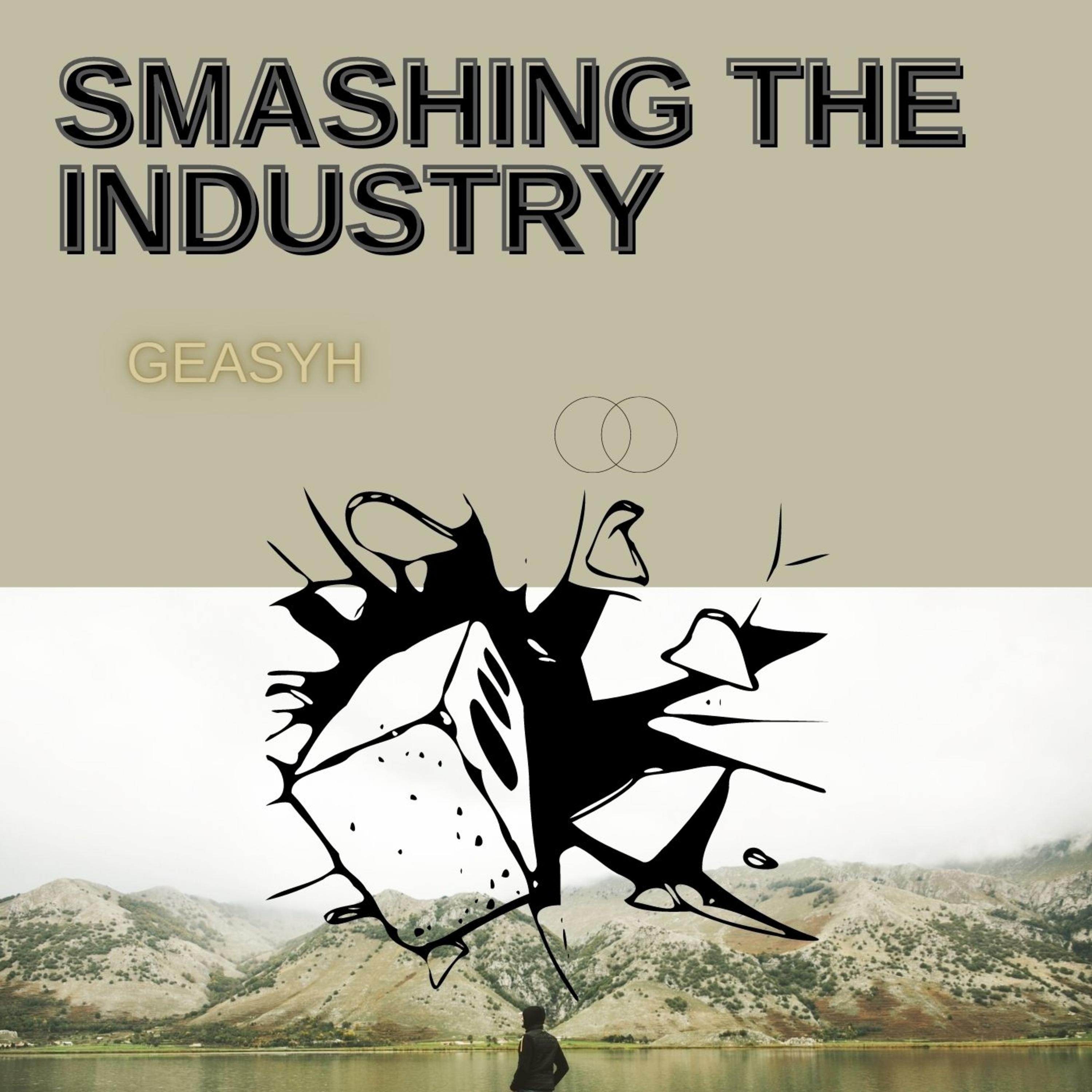 Smashing the Industry
