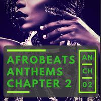 Afrobeats Anthems Chapter 2