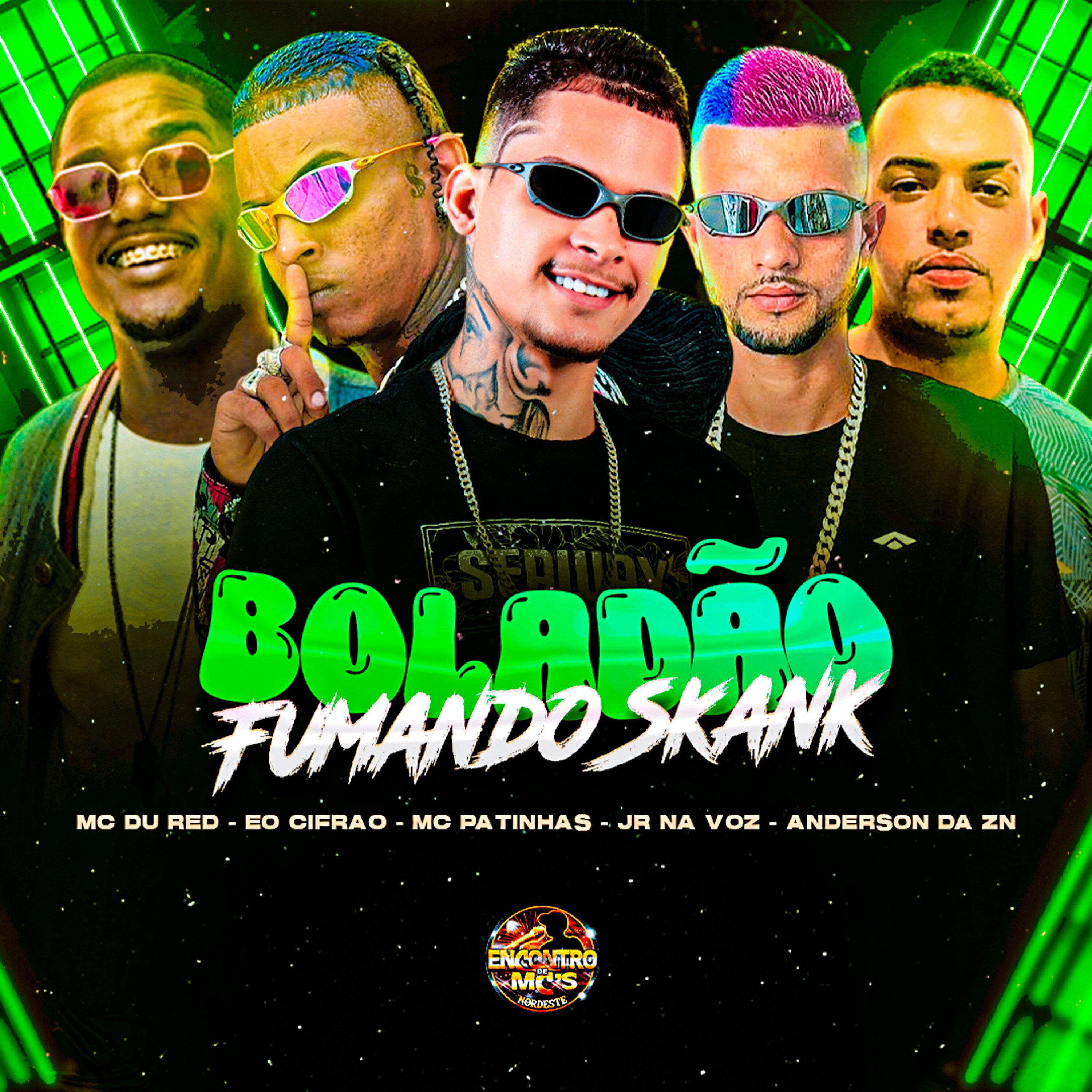 Boladão Fumando Skank (feat. Eo cifrão & Anderson Da ZN)