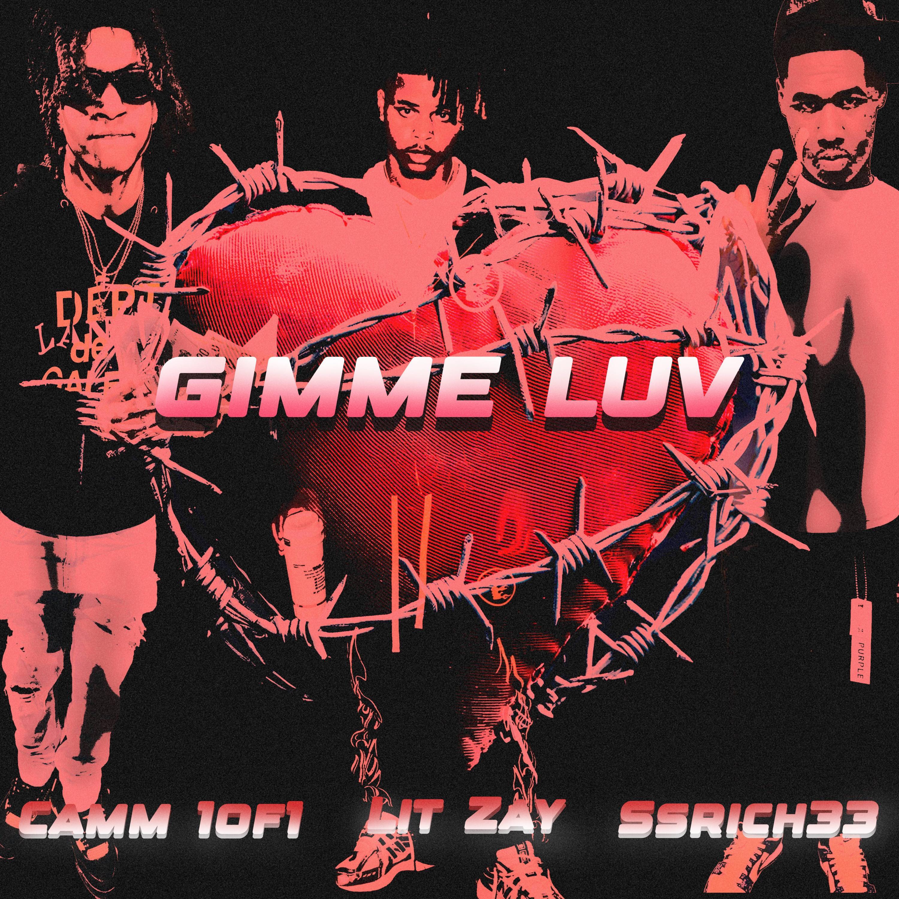 Gimme Luv (feat. Lit Zay & SSRichh33)