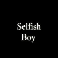 Selfish Boy