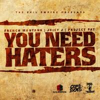 You Need Haters