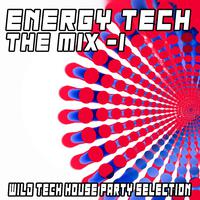 Energy Tech: The Mix, 1 (Wild Tech House Party Selection)