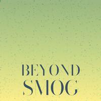 Beyond Smog