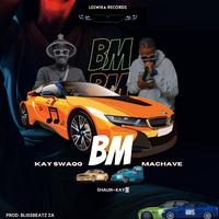 B.M (feat. Machave, BlissBeatz ZA & Shaun Kay)