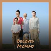 Beloved Mommy
