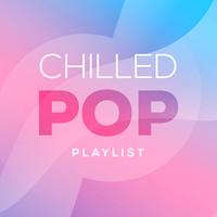 Chilled Pop Playlist