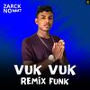 ZARCK NO BEAT - Vuk Vuk [Remix Funk]