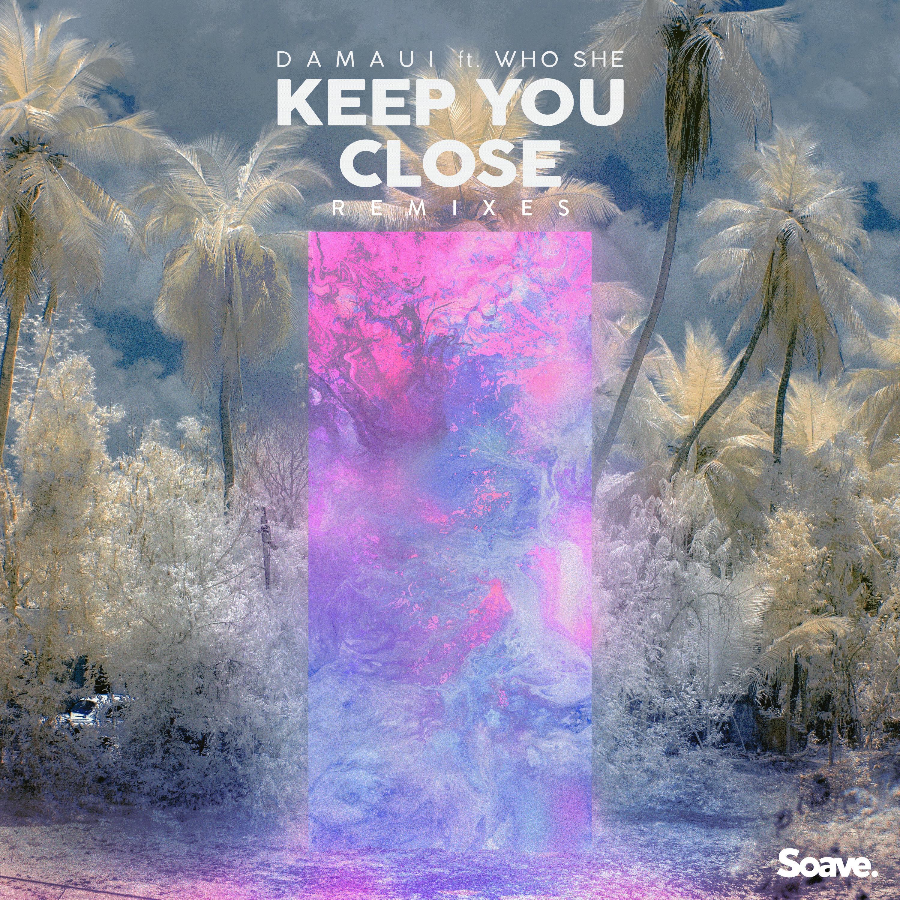 Damaui - Keep You Close (feat. WHO SHE) [Light Below Remix]