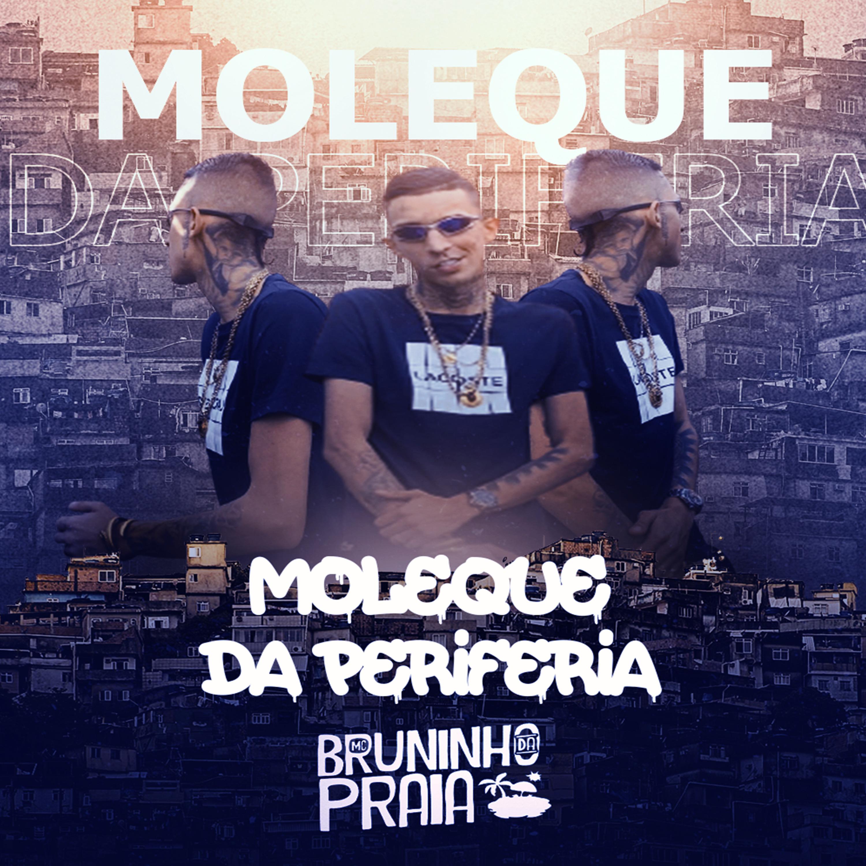 Mc Bruninho da Praia - Moleque da Periferia