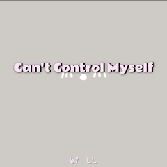 Can't Control Myself