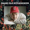 Mac Ayres - Same Old Strangers (feat. Keys Open Doors)