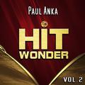 Hit Wonder: Paul Anka, Vol. 2