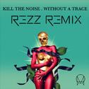 Without A Trace (REZZ Remix)专辑