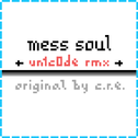 Mess Soul (Chiptune RMX)专辑
