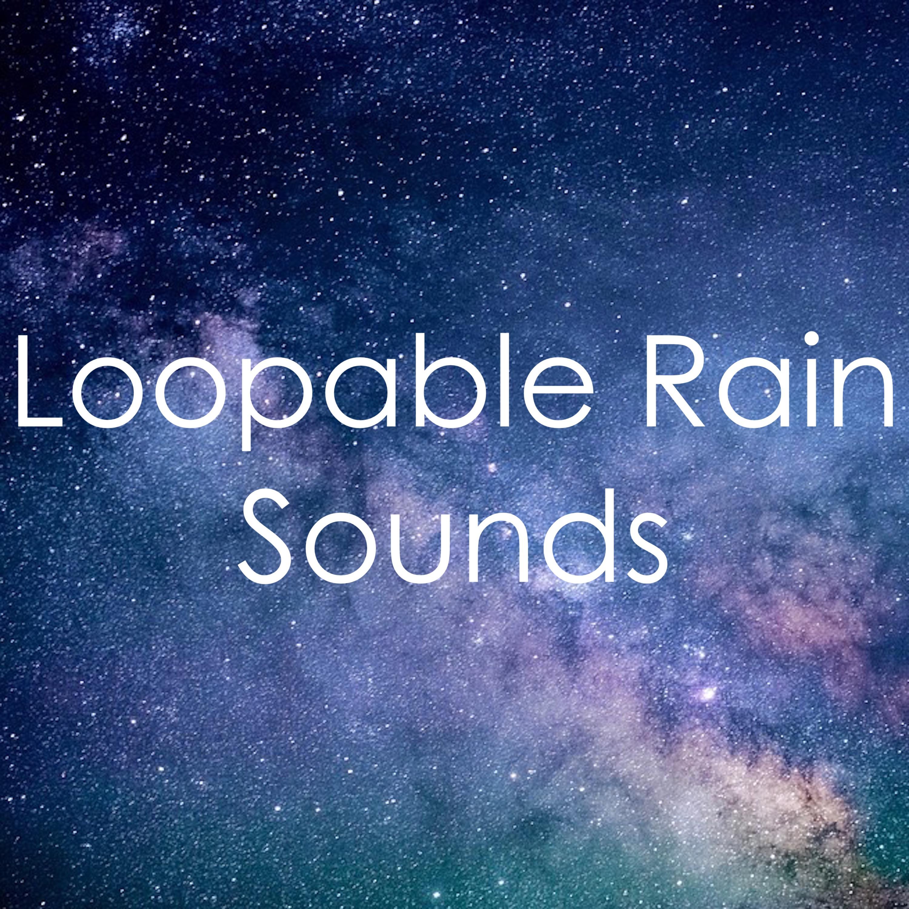 15 Loopable Rain Sounds to Loop专辑