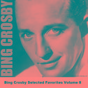 Bing Crosby Selected Favorites, Vol. 8专辑