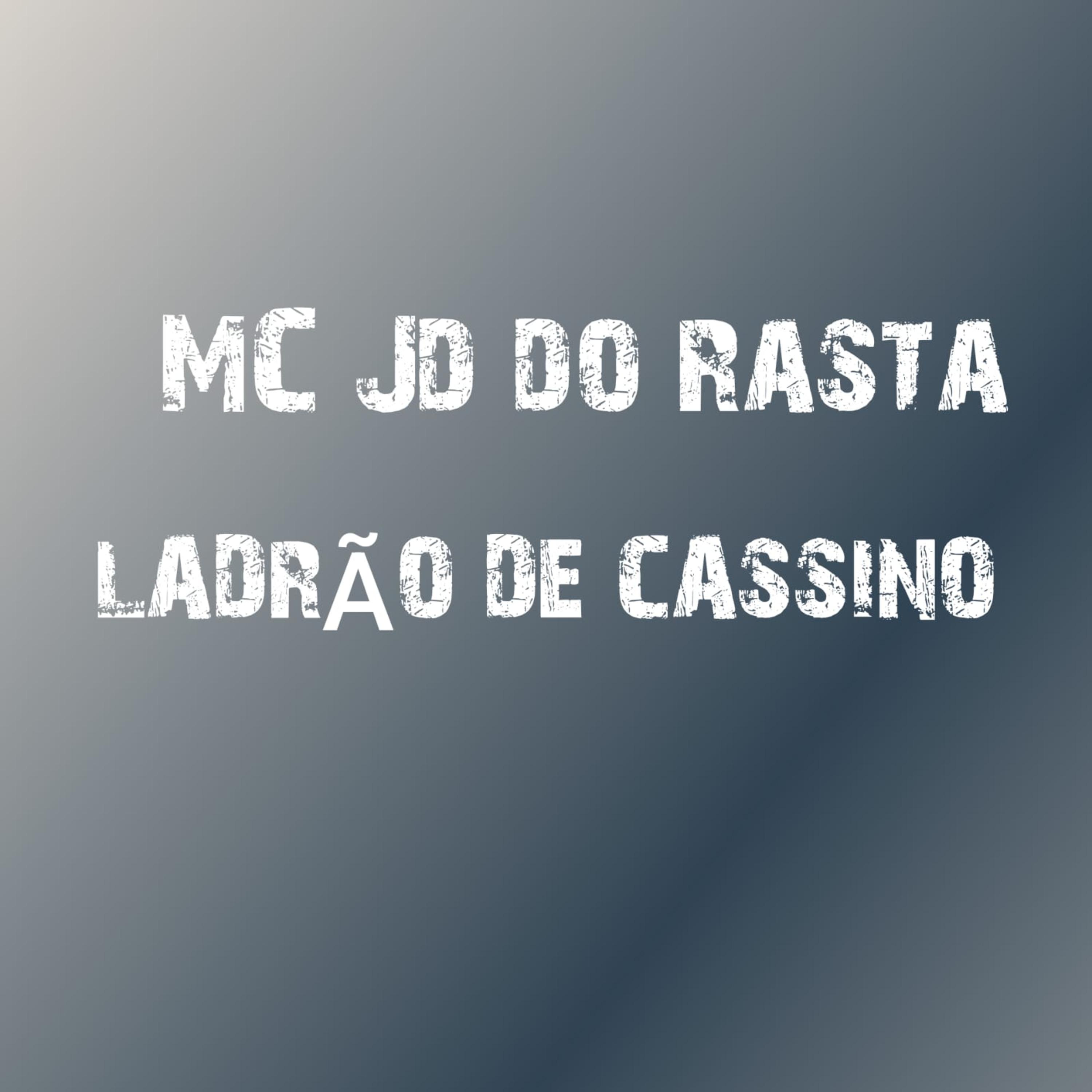 MC JD DO RASTA - Ladrão de Cassino