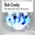 Bob Crosby: The Big Noise from Winnetka