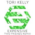 Expensive (Two Friends Remix)