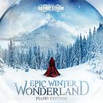 Epic Winter Wonderland (Piano Edition)专辑