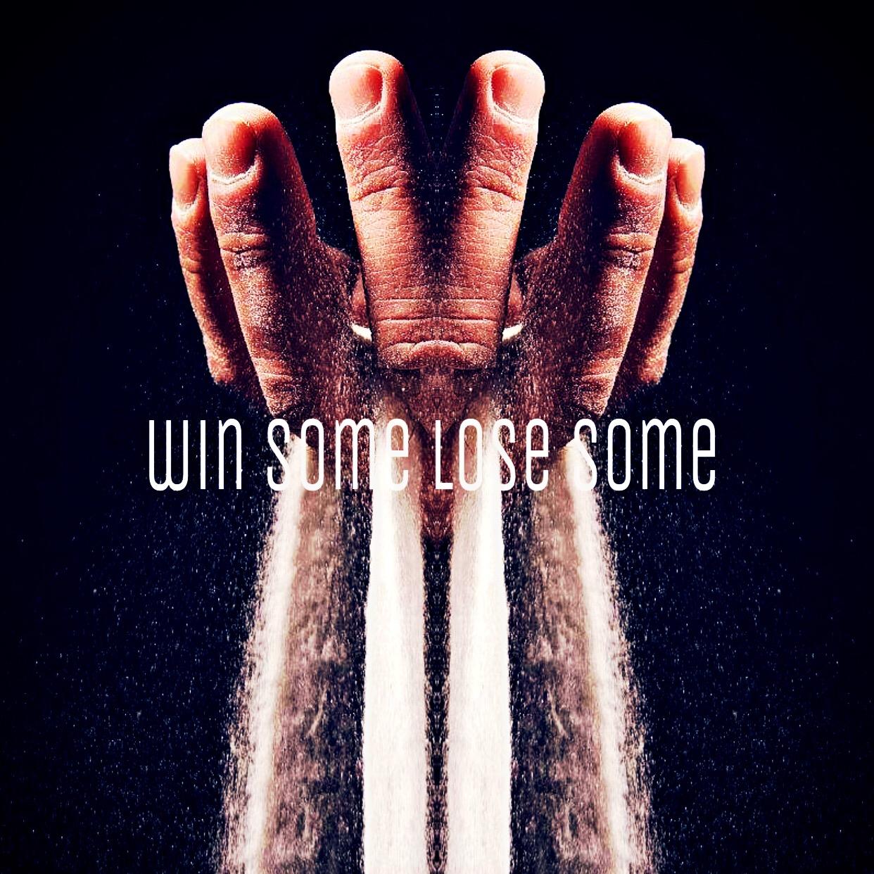 Win Some Lose Some