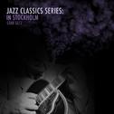 Jazz Classics Series: In Stockholm专辑