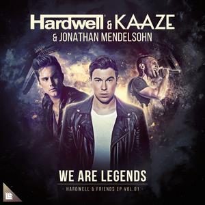 Hardwell&Jonathan Mendelsohn&Kaaze-We Are Legends  立体声伴奏