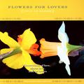 Flowers For Lovers - The Power Of Flowers 6