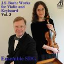 J.S. Bach: Works for Violin and Keyboard, Vol. 3专辑