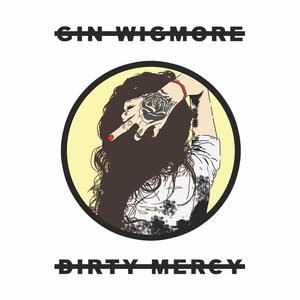 Gin Wigmore - Dirty Mercy (Pre-V) 带和声伴奏