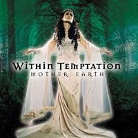 Mother Earth - Within Temptation ( Live Version )