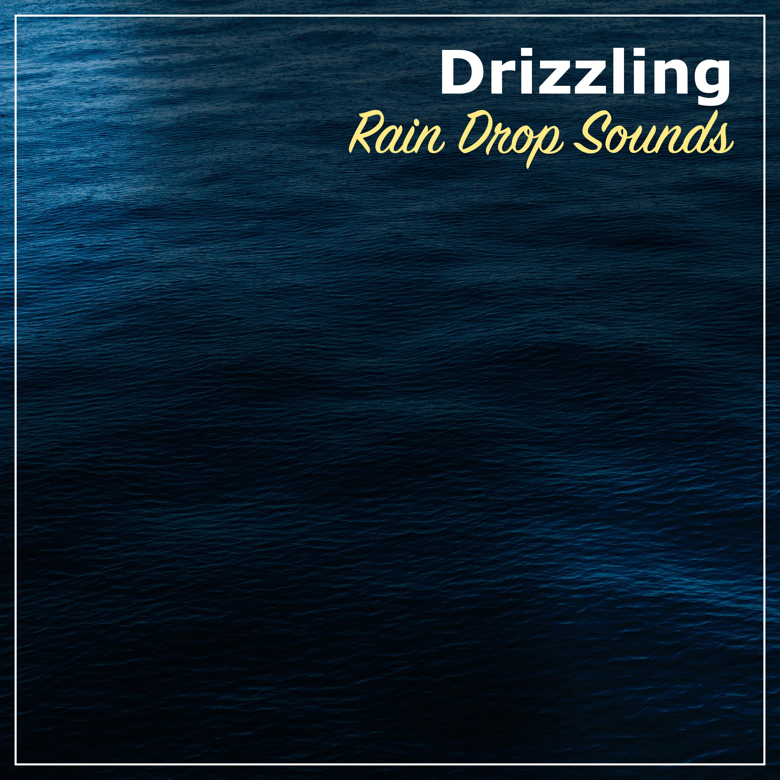 #12 Drizzling Rain Drop Sounds for Relaxing with Nature专辑