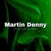 Martin Denny - Sentimental Journey