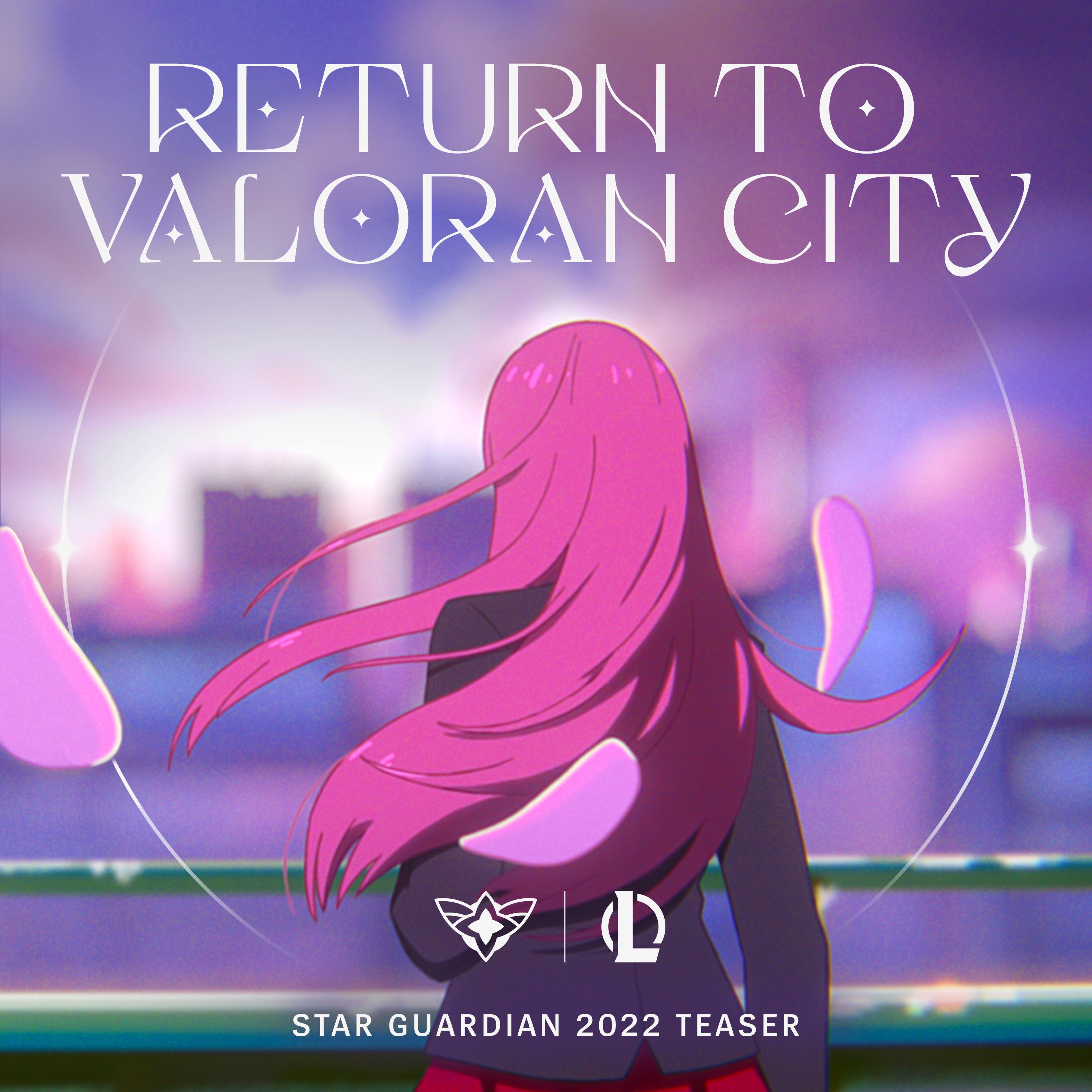 Return To Valoran City - Star Guardian 2022 Teaser