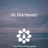 Your Music Prescription - In Harmony (Meditation)