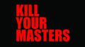 Kill Your Masters专辑