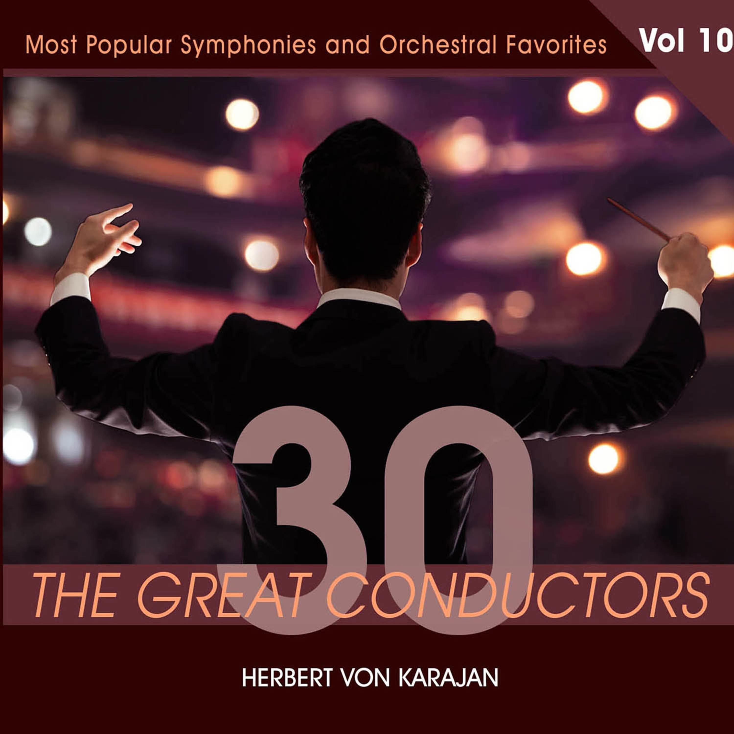 30 Great Conductors - Herbert Von Karajan, Vol. 10专辑