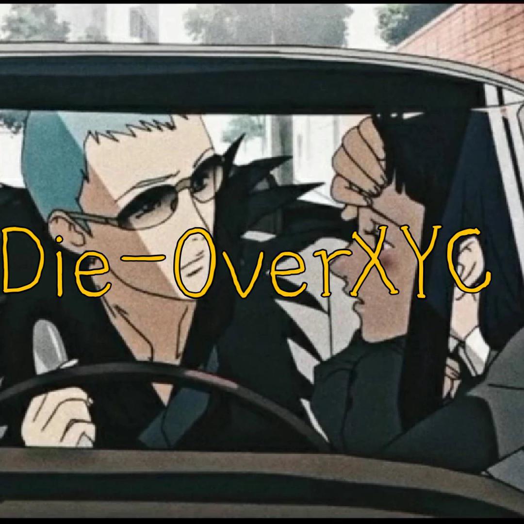 Die-OverXYC - ~Tonight~