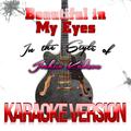 Beautiful in My Eyes (In the Style of Joshua Kadison) [Karaoke Version] - Single