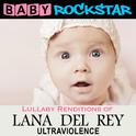 Lullaby Renditions of Lana Del Rey - Ultraviolence专辑