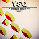 VSQ Performs the Hits of 2013, Volume 1专辑