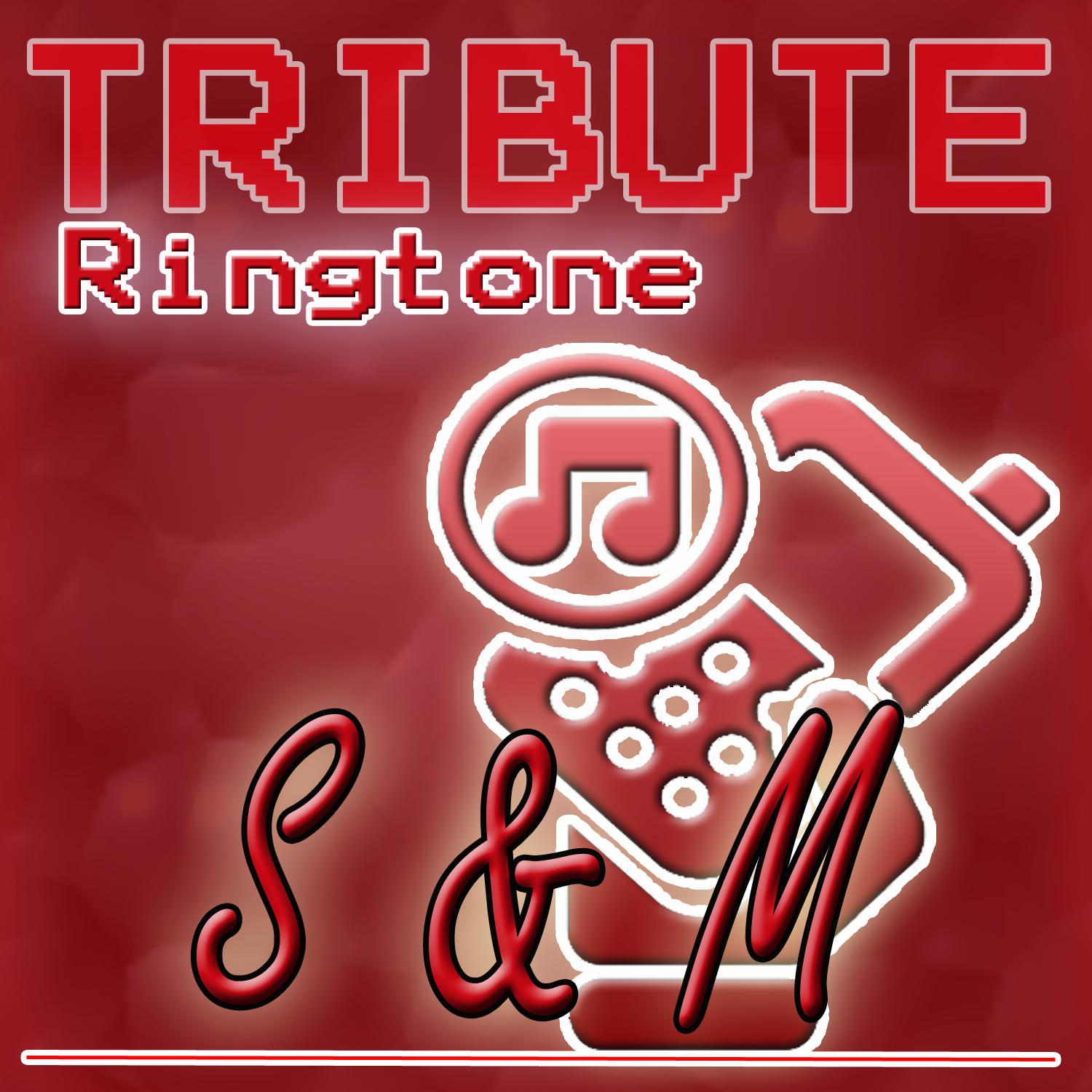 S&M (Rihanna Tribute) - Ringtone