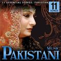 Pakistani Music. 11 Essential Songs. Pakistan