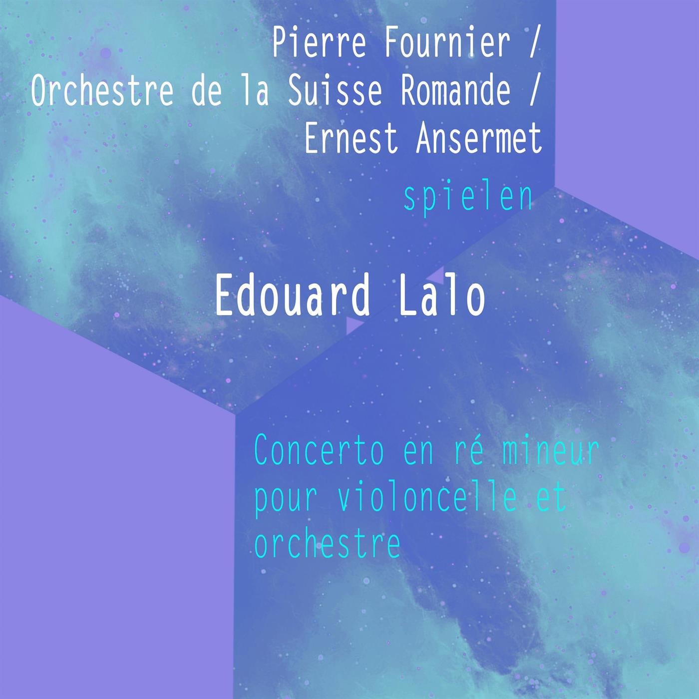 Pierre Fournier / Orchestre de la Suisse Romande / Ernest Ansermet spielen: Edouard Lalo: Concerto e专辑