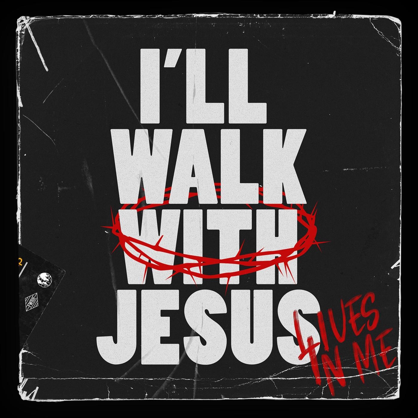 I'll Walk with Jesus (Lives in Me)