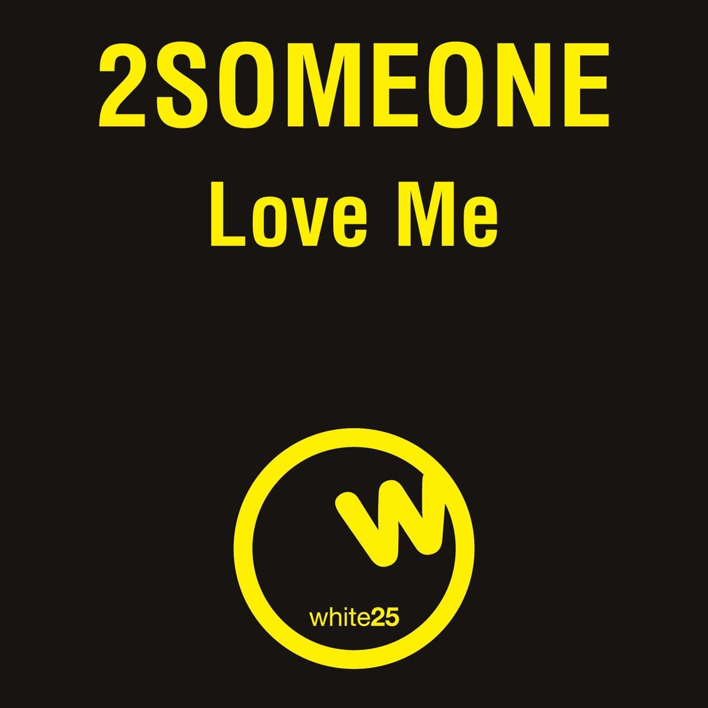 2Someone - Love Me (Esteban Galo Remix)