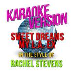 Sweet Dreams My L.A. Ex (In the Style of Rachel Stevens) [Karaoke Version] - Single专辑