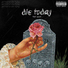 BE$ - Die Today